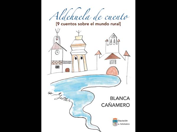 La Diputación de Salamanca publica ALDEHUELA DE CUENTO de Blanca Cañamero