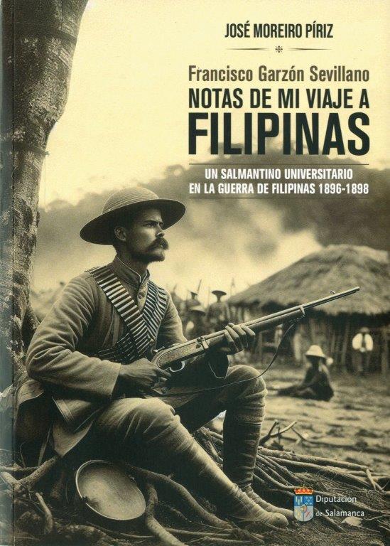 La Diputación de Salamanca publica el libro FRANCISCO GARZÓN SEVILLANO. Notas de mi viaje a Filipinas. 